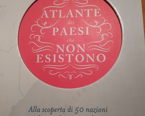 “Atlante dei paesi che non esistono” di Nick Middleton
