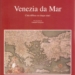 “Venezia da Mar. Città diffusa su cinque mari” di Giorgio Dissera Bragadin