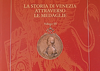 “La Storia di Venezia Attraverso le Medaglie. Volume III” di Piero Voltolina