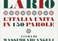 “Itabolario” l’Italia unita in 150 parole