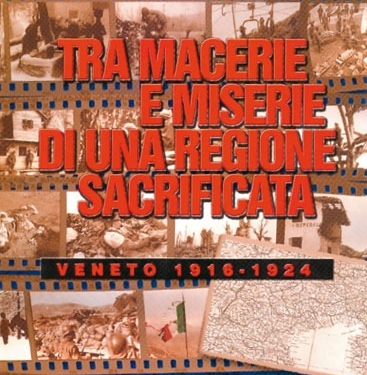 Tra macerie e miserie di una regione sacrificata. Veneto 1916-1924 di Bruno Pederoda