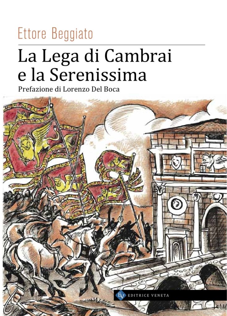 L'ultima fatica di Ettore Beggiato ci racconta le vicende della Guerra di Cambrai contro la Veneta Repubblica (foto web)
