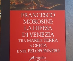  A Este la mostra “Francesco Morosini: la difesa di Venezia tra mare e terra a Creta e nel Peloponneso”