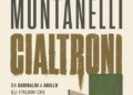 Indro Montanelli “Cialtroni. Da Garibaldi a Grillo…”