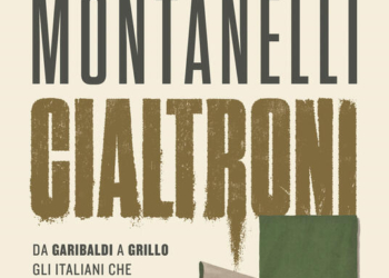 Indro Montanelli “Cialtroni. Da Garibaldi a Grillo…”