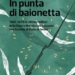 Giuseppe Gangemi, “In punta di baionetta”. La Guerra Meridionale e i soldati delle Due Sicilie uccisi e cancellati