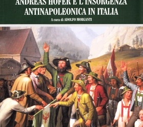 Andreas Hofer e l’insorgenza antinapoleonica in Italia e nel Veneto
