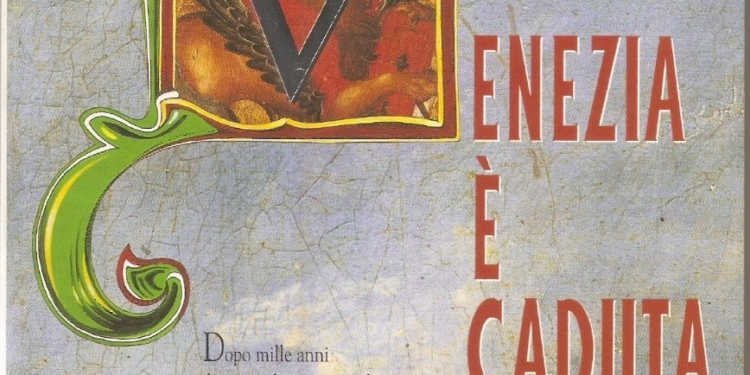 “Venezia è caduta” di Paolo Scandaletti: la fine ingloriosa della Repubblica