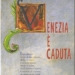 “Venezia è caduta” di Paolo Scandaletti: la fine ingloriosa della Repubblica