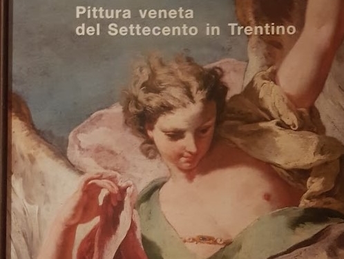 “I colori della Serenissima. Pittura veneta del Settecento in Trentino”. L’influenza culturale della Repubblica