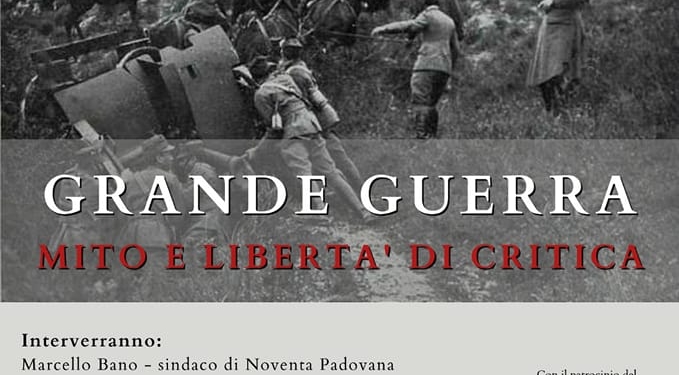 Grande guerra, mito e libertà di critica: domenica 29 a Noventa Padovana, tutti con Michele Favero
