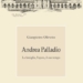 “Andrea Palladio, la famiglia, l’opera, il suo tempo” di Gianpietro Olivetto, veneto a Roma