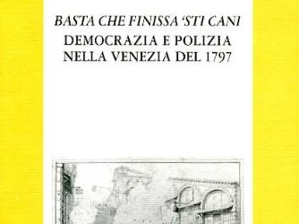 “Basta che finissa ‘sti cani” così a Venezia nel 1797 contro i giacobini