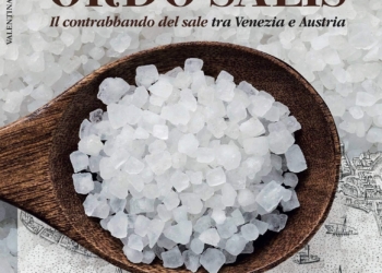 “Ordo salis. Il contrabbando del sale tra Venezia e l’Austria” nuovo volume dell’istriana Valentina Petaros Jeromela