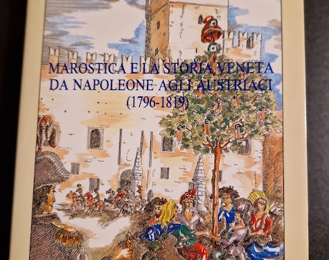“Marostica e la storia veneta da Napoleone agli austriaci (1796-1819)” di Giuseppe Antonio Muraro