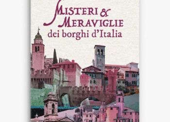 “Misteri e meraviglie dei borghi d’Italia” l’ultimo volume di Gilberto Dal Cengio