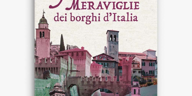 “Misteri e meraviglie dei borghi d’Italia” l’ultimo volume di Gilberto Dal Cengio