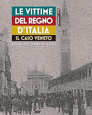 Dal Brasile un interessante volume: “Le vittime del regno d’Italia: il caso Veneto”