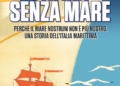 “Patria senza mare” una storia dell’Italia marittima dove si parla anche di Lissa