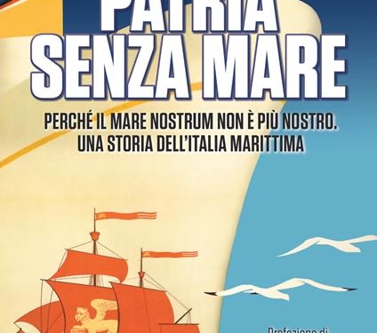 “Patria senza mare” una storia dell’Italia marittima dove si parla anche di Lissa