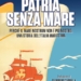 “Patria senza mare” una storia dell’Italia marittima dove si parla anche di Lissa