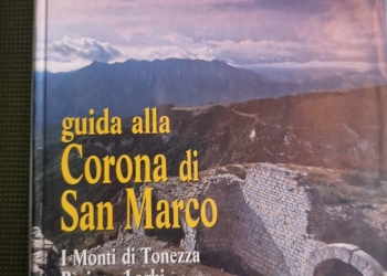 Guida alla “Corona di San Marco. I monti di Tonezza, Posina, Laghi” di Roberto Chiej Gamacchio