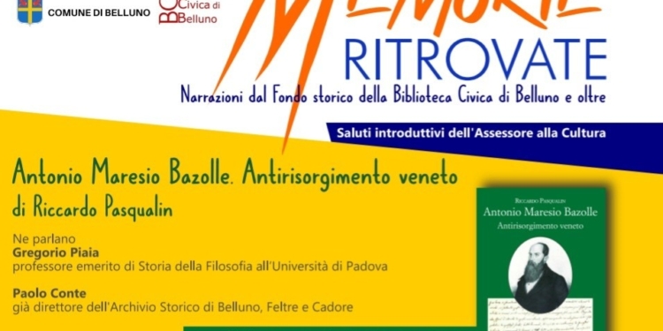 A Belluno presentazione del nuovo volume di Riccardo Pasqualin “Antonio Maresio Bazolle. Antirisorgimento veneto”