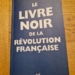 Il libro nero della rivoluzione francese che in Italia non viene tradotto
