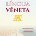 L’università brasiliana di Santa Maria presenta un volume per l’insegnamento di “Storia, Cultura e Lingua Veneta”